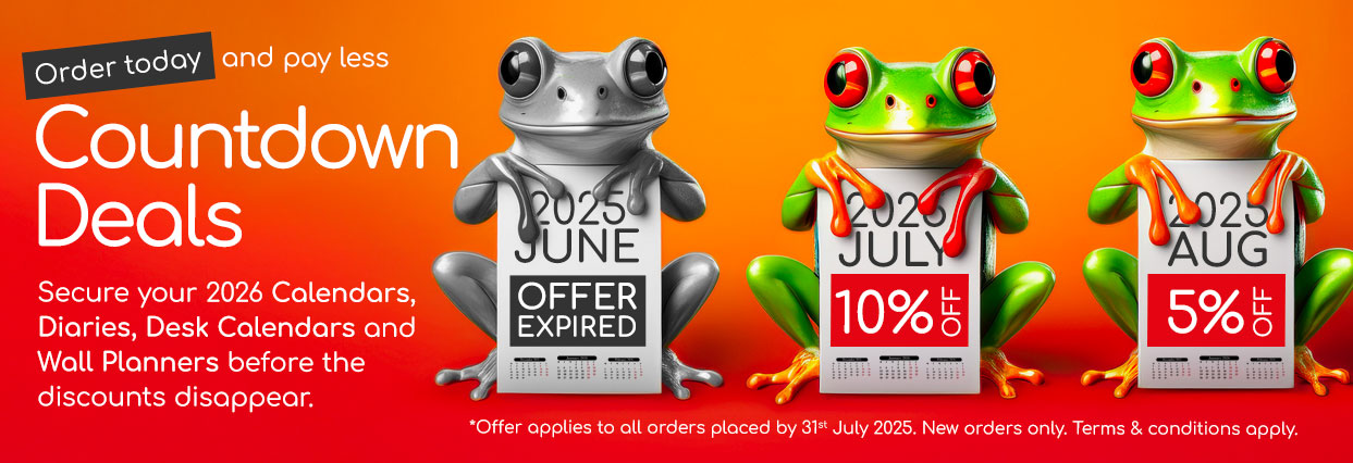 Countdown Deals - Secure your 2026 Calendars, Diaries, Desk Calendars and Wall Planners before the discounts disappear. *Offer applies to all orders placed by corresponding month. New orders only. Terms & conditions apply.